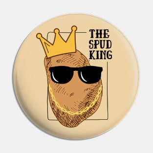 The Spud King Funny Potato Pin