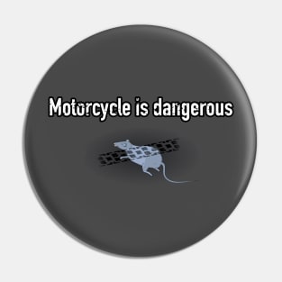 Motorcycle is dangerous Pin