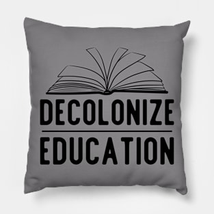 Decolonize education Pillow