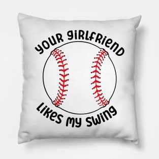 Your Girlfriend Likes My Swing Pillow