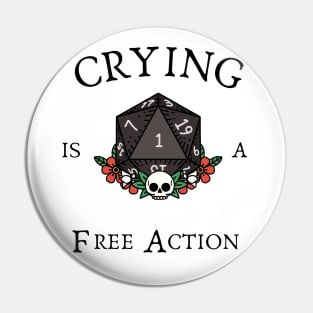 Crying Is A Free Action Pin