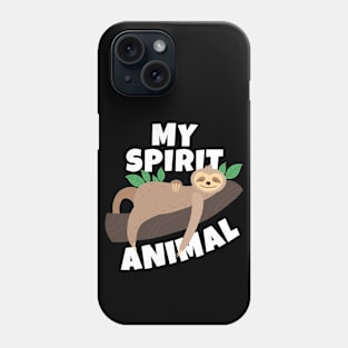 My Spirit Animal Lazy Funny Sloth Phone Case
