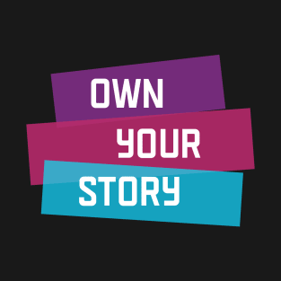 Own Your Story | Purple Pink Blue | Black T-Shirt