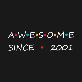 Awesome Since 2001 T-Shirt