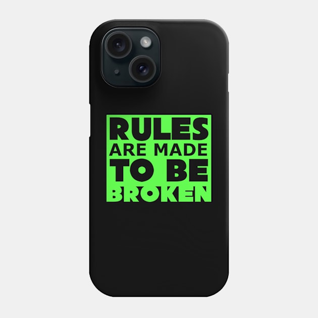 Rules are made to be broken Phone Case by SAN ART STUDIO 