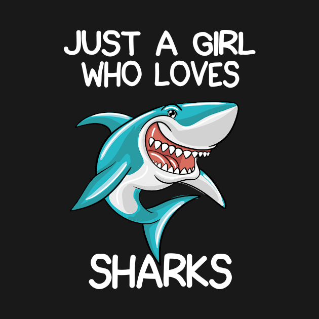 Just A Girl Who Loves Sharks by LetsBeginDesigns