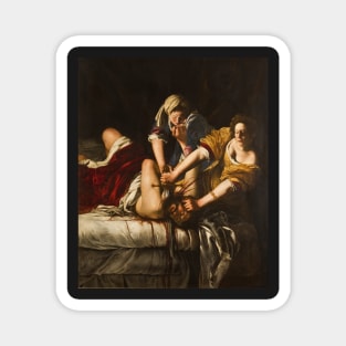 Judith Slaying Holofernes, Artemisia Gentileschi, 1620 Magnet