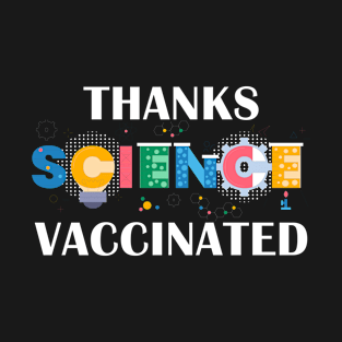 Thanks Science Vaccinated T-Shirt