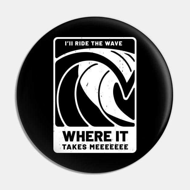 I'll ride the wave where it takes meeeeeeeee Pin by BodinStreet
