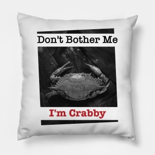 Dont Bother Me Im Crabby Design for Boys Men Girls Women Kids Pillow