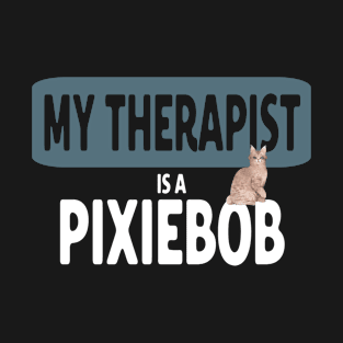 My therapist is a Pixiebob cat T-Shirt