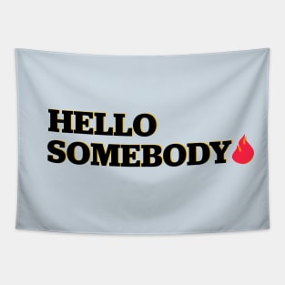 Hello Somebody Tapestry