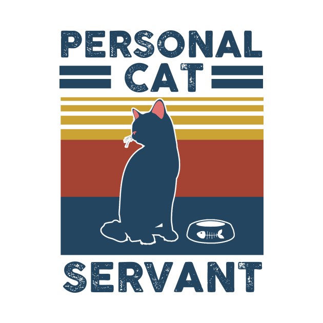 Personal Funny Cat Servant Cat Mom T-Shirt by BilieOcean