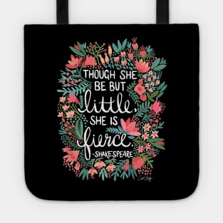 Though She Be But Little, She Is Fierce Tote