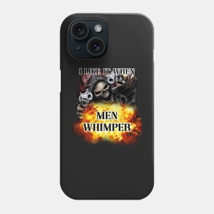 i like it when men whimper Phone Case