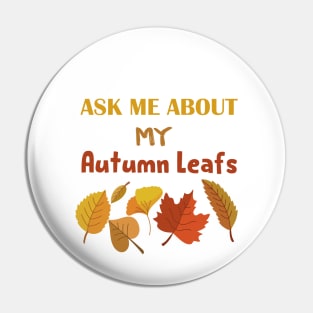 ask me about my Autumn leafs Pin