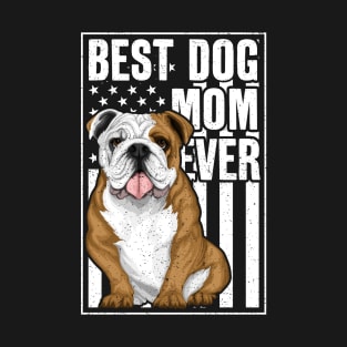 Best Dog Mom Ever Bulldog T-Shirt