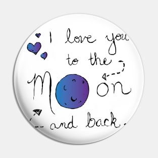 I love you to the moon and back Pin