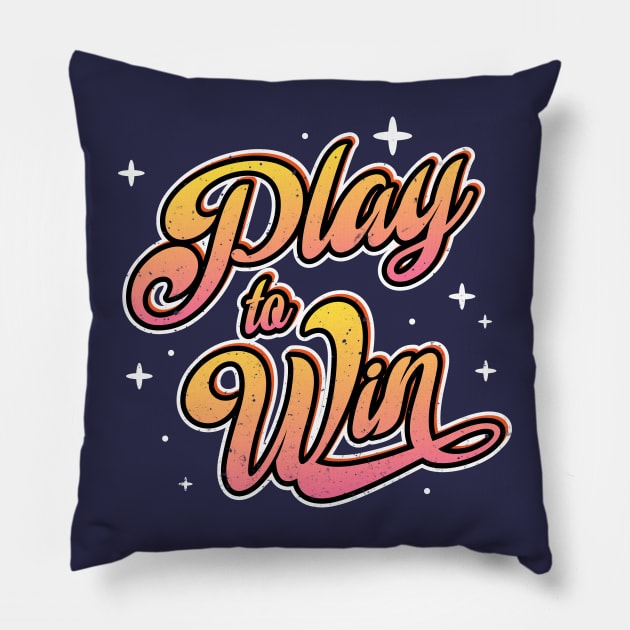 Motivational "Play To Win" Motto Pillow by EbukaAmadiObi19