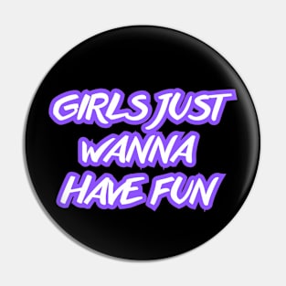 Girls just wanna have fun (violet neon) Pin