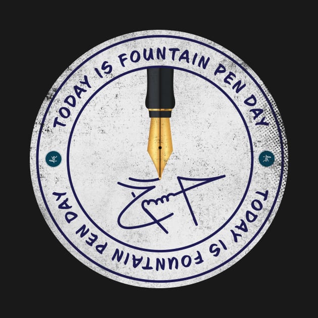 Today is Fountain Pen Day Badge by lvrdesign