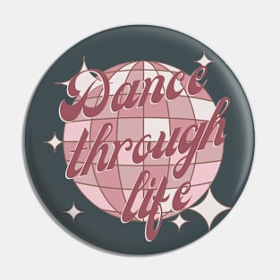 Dance through life Pink Dance Design Pin