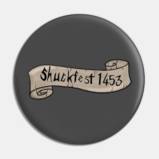 Shuckfest 1453 Pin