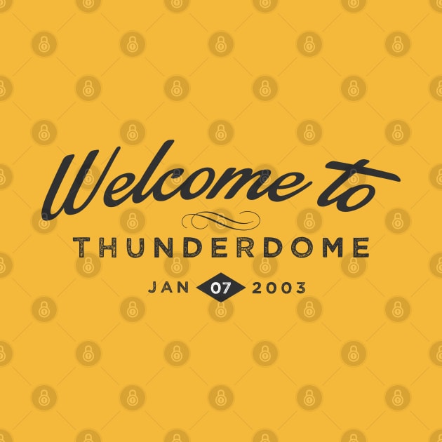 Welcome to Thunderdome by BrashBerry Studio