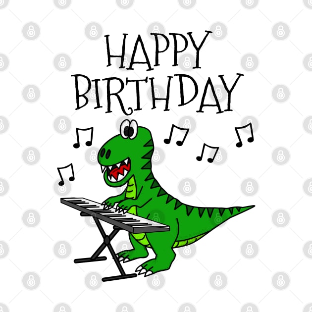 T-Rex Dinosaur Piano Happy Birthday Pianist Musician by doodlerob