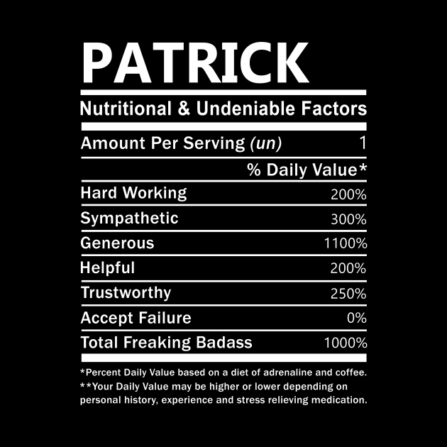 Patrick Name T Shirt - Patrick Nutritional and Undeniable Name Factors Gift Item Tee by nikitak4um