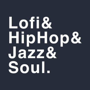 Lofi & Hip Hop & Jazz & Soul T-Shirt