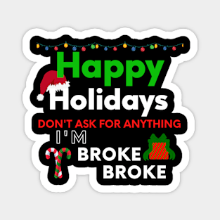 Broke For the Holidays Magnet