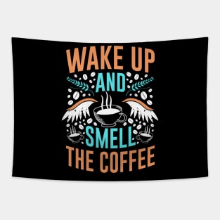 Wake up and smell the Coffee Quote Breakfast Tapestry