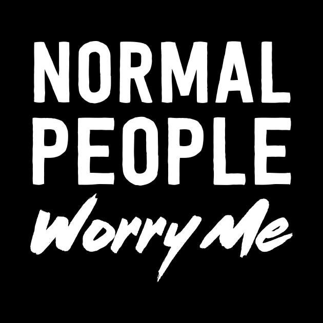 Normal people worry me by Portals