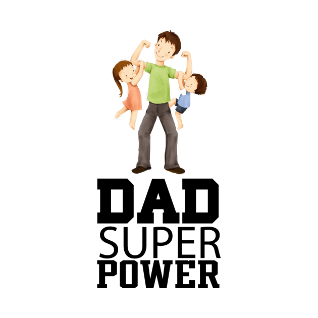 Dad Superpower by MShams13