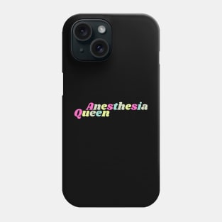 Anesthesia Queen Phone Case