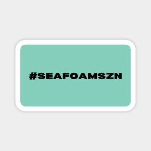 #SEAFOAMSZN Magnet