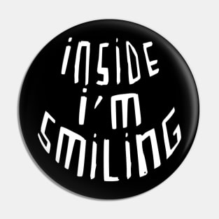 Inside I'm Smiling Pin