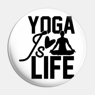 Yoga is life Pin