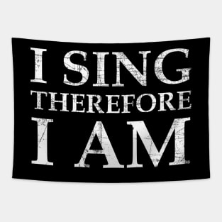 I Sing Therefore I Am Tapestry