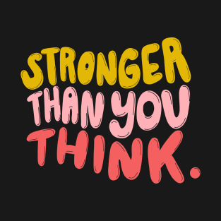 Stronger Than You Think T-Shirt