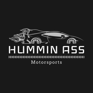 HUMMIN ASS MOTORSPORTS-silver T-Shirt