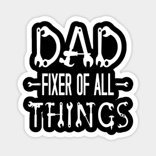 Funny Dad birthday Shirt,Fixer of Things Shirt Magnet