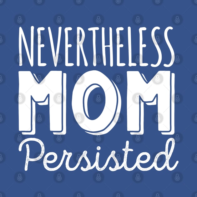 Nevertheless Mom by mamita