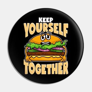 Keep Yourself Together Shirt Funny Shirt for Stressed People Pin