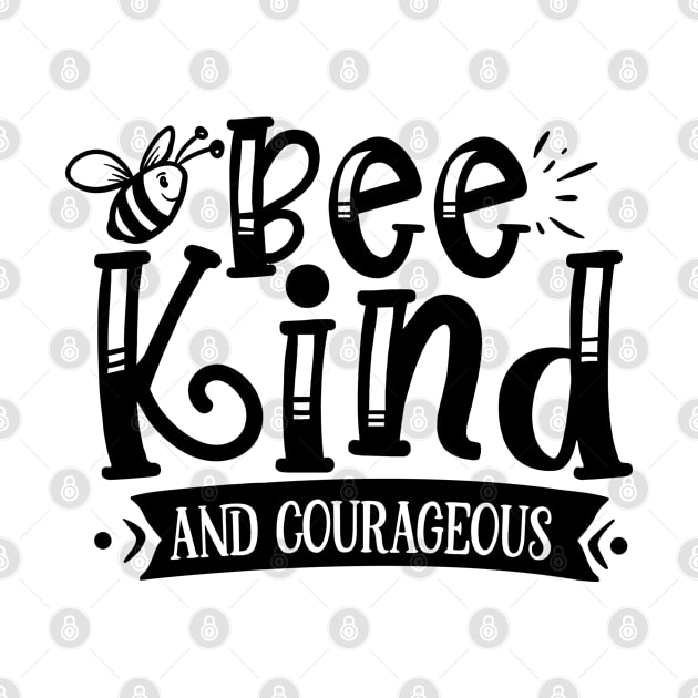 Be kind and courageous by p308nx