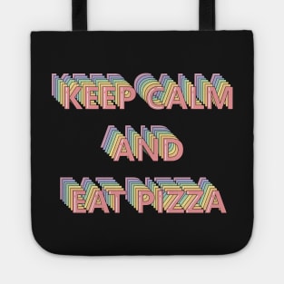 Keep Calm and Eat Pizza Tote