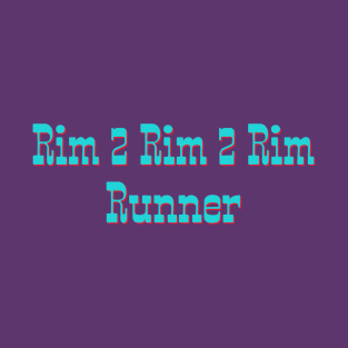 Rim 2 Rim 2 Rim Runner T-Shirt