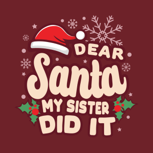 Christmas My Sister Did It Funny T-Shirt