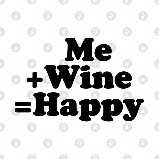 Me + Wine = Happy [Black Ink] by MatsenArt